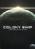 Colony Ship: A Post-Earth Role Playing Game