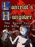 Lancelot's Hangover: The Quest for the Holy Booze